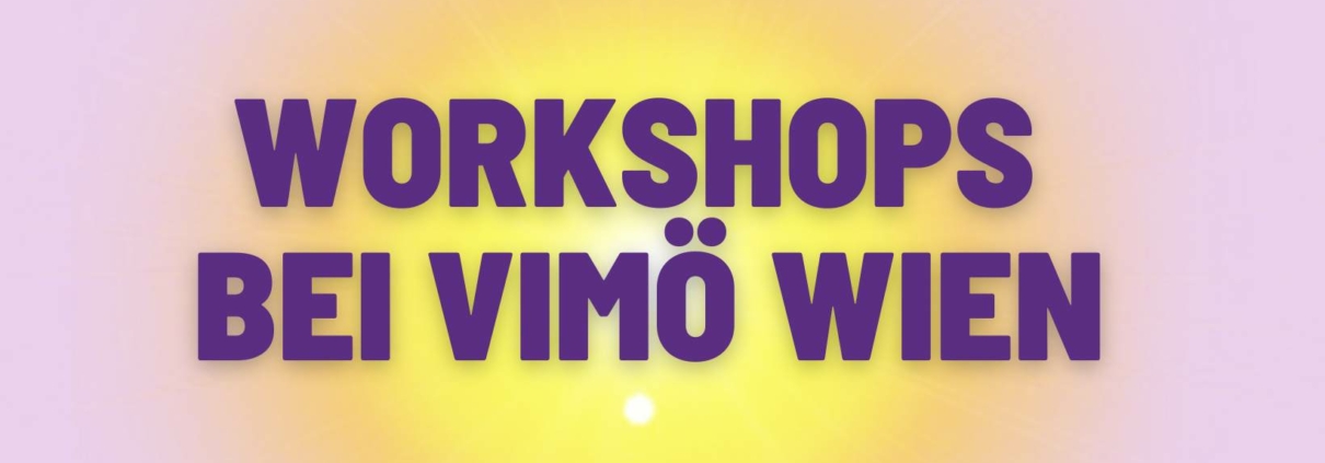 Eine Grafik mit einer mittig platzierten Sonne auf hell-lila Hintergrund. Im Vordergrund steht als Beschriftung mittig "Workshops bei VIMÖ Wien"